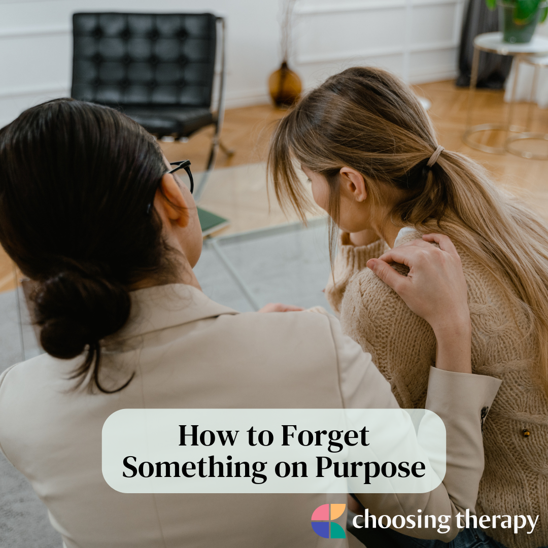 woman in therapy and text that says how to forget something on purpose